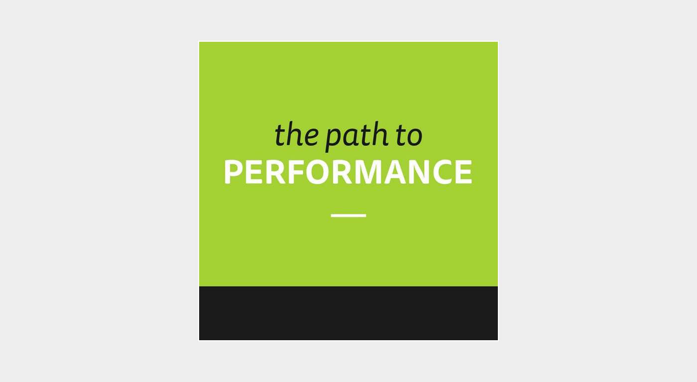 The Path to Performance